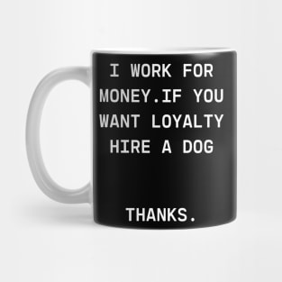 i work for money Mug